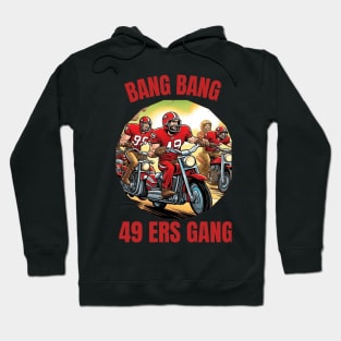 Bang Bang 49 ers Gang vector illustration fan art Hoodie